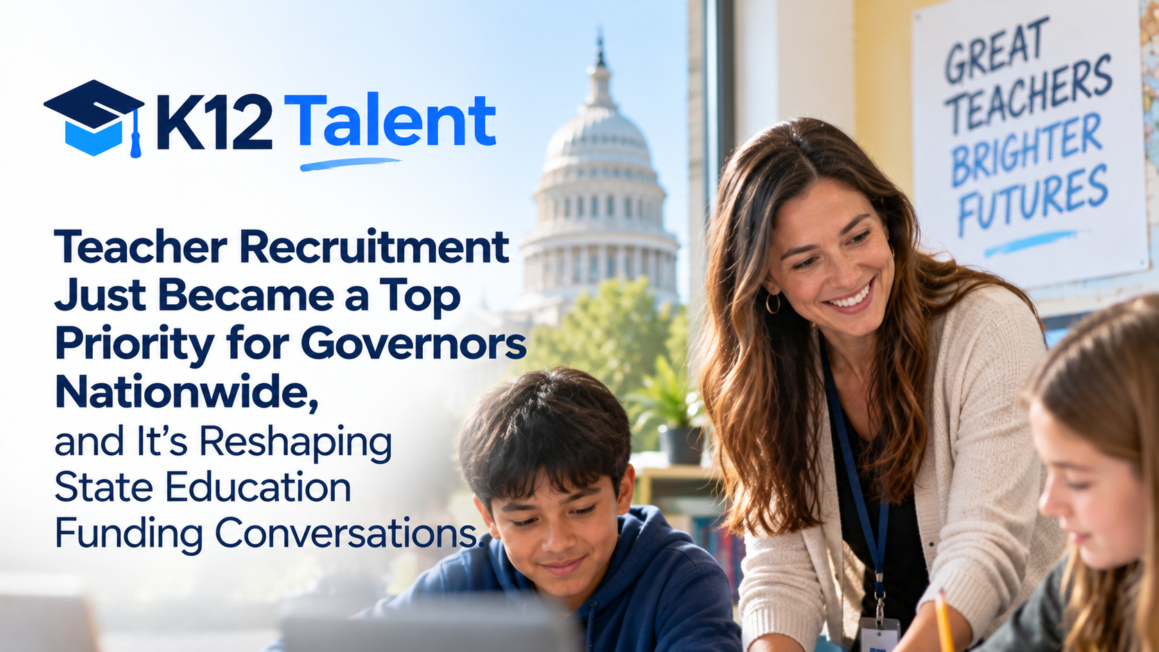 Teacher Recruitment Just Became a Top Priority for Governors Nationwide, and It's Reshaping State Education Funding Conversations